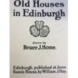 Old Houses in Edinburgh by Bruce J Home, published by William Hay at John Knoxs House, with 54
