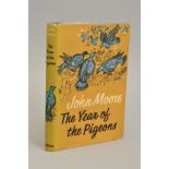 MOORE, JOHN, The Year of The Pigeons, 1st Edition, Collins 1963 in dust jacket, signed and inscribed