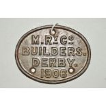 A CAST IRON MIDLAND RAILWAY WAGON OR CARRIAGE PLATE, 'M. Ry. Co. Builders Derby 1906', unrestored