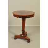 A WILLIAM IV ROSEWOOD OCCASIONAL TABLE, the circular top with a moulded pendant frieze, on an