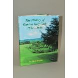 THE HISTORY OF GANTON GOLF CLUB 1891-2006 BY IAN MCDOUGLAS, published by The Ganton Golf Club Ltd,