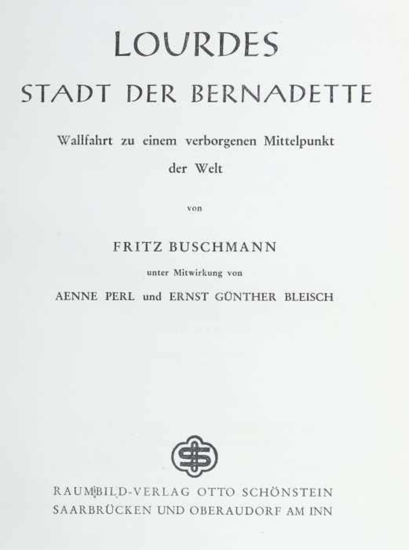 Buschmann, FritzLourdes - Stadt der Bernadette, Saarbrücken/Oberaudarf am Inn, Raumbild-Verlag - Bild 2 aus 3