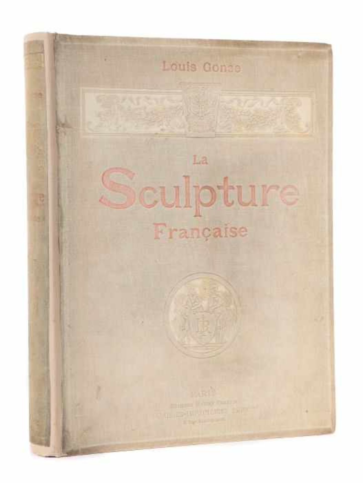Gonse, LouisLa Sculpture Francaise depuis le XIV siècle, Paris, 1895, mit zahlr. Textabb.