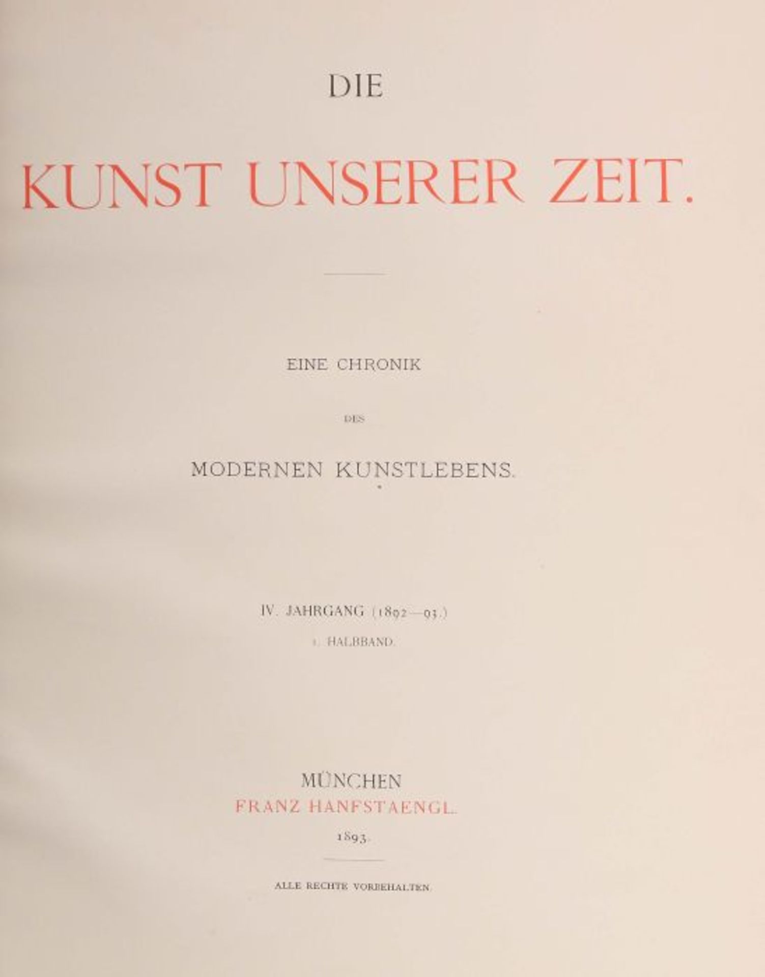 Die Kunst unserer ZeitEine Chronik des modernen Kunstlebens, München, Franz Hanfstaengl, 1890-93, - Bild 2 aus 3