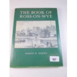 The Book of Ross on Wye by Martin H Morris, signed by the author with confirmation of publishing