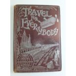 A late 19th/early 20th century travel book 'Travel for Everybody'