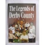 Derby County Autographs, 'The Legends Of Derby County' by Ian Hall, Hand Signed by 37 former players