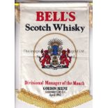 GORDON MILNE / MANAGER OF THE MONTH A 12" pennant for the Bell's Scotch Whisky Divisional Manager of