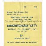 TICKET - LEAGUE CUP Ticket, League Cup Semi-Final, QPR v Birmingham City 7/2/67 , Reserved Seat.
