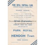 PARK ROYAL - HENDON Park Royal FC home programme v Hendon Town, 5/5/1933. minor fold, tear repaired,