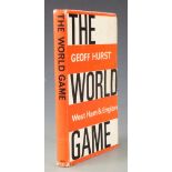 Geoff Hurst The World Game signed and inscribed 'my greatest sporting moment... scoring a hat