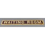 Cast iron 'Waiting Room' sign, believed ex GWR station, 9x61cm