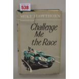 Books: 'Challenge Me the Race', by Mike Hawthorn, pub. by William Kimber 1958, inscribed in blue ink