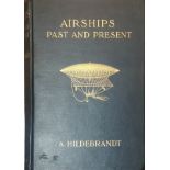HILDEBRANDT, AIRSHIPS PAST AND PRESENT, 1908.