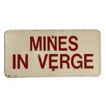 'MINES IN VERGE' SIGN,a 1955 military painted metal 'MINES IN VERGE' sign, stencilled on reverse '