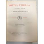 VOTIVA TABELLA A MEMORIAL VOLUME OF ST ANDREWS UNIVERSITY IN CONNECTION WITH ITS QUINCENTENARY