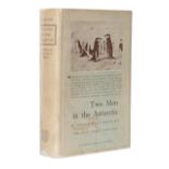 Bagshawe (Thomas Wyatt) Two Men in the Antarctic, An Expedition to Graham Land, 1920-1922, Cambridge