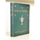 Football The Book of Football. Amalgamated Press, [1906]. 4to, org. green cloth; pp. 292 (lacking