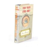 Fleming, Ian For Your Eyes Only. Jonathan Cape, 1960. 8vo, org. black cloth, upper board with