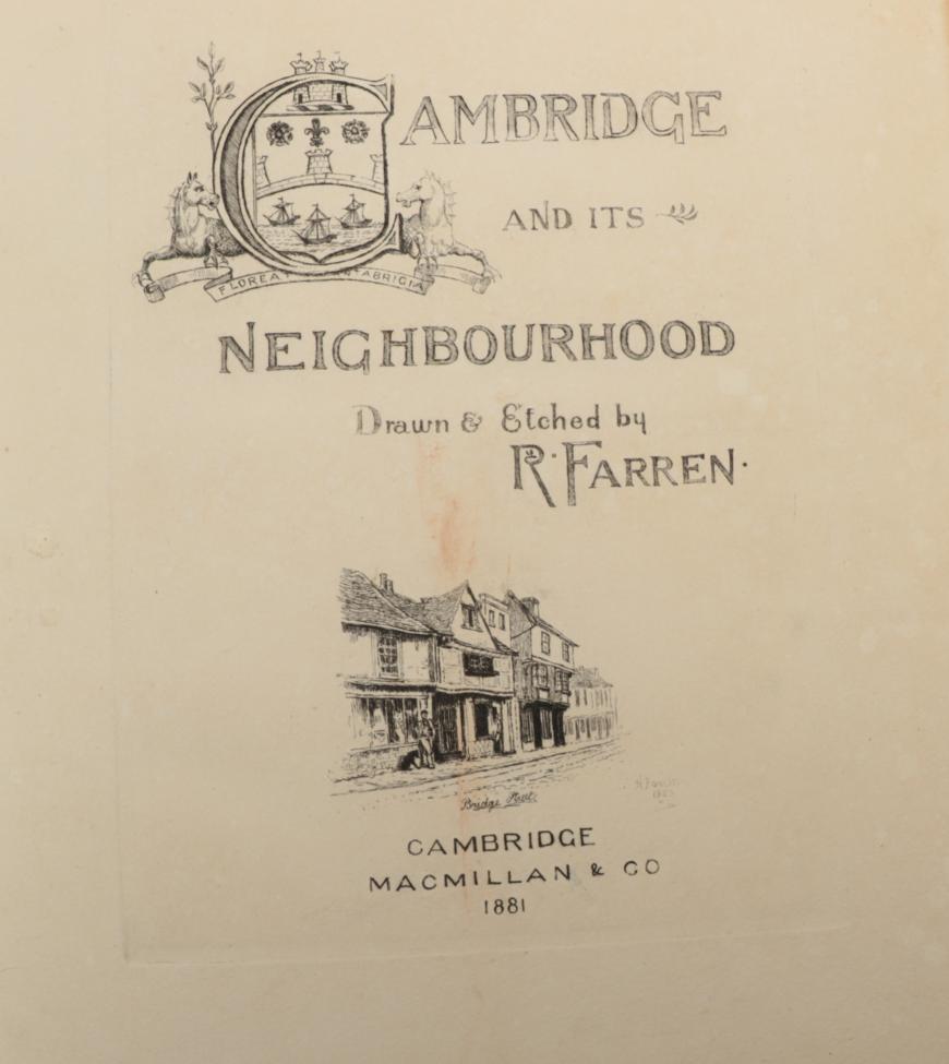 Farren, Robert Cambridge and its Neighbourhood. Cambridge: Macmillan & Co., 1881. Folio, later