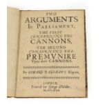 Bagshaw, Edward Two Arguments in Parliament. The First concerning the Cannons, the Second concerning