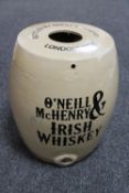 A glazed barrel "O'Neill & McHenry Irish Whiskey"