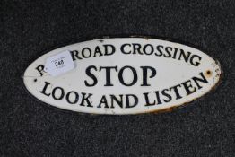 A metal railway sign : Railway Crossing Stop Look And Listen, 15 cm x 37 cm.