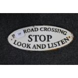 A metal railway sign : Railway Crossing Stop Look And Listen, 15 cm x 37 cm.