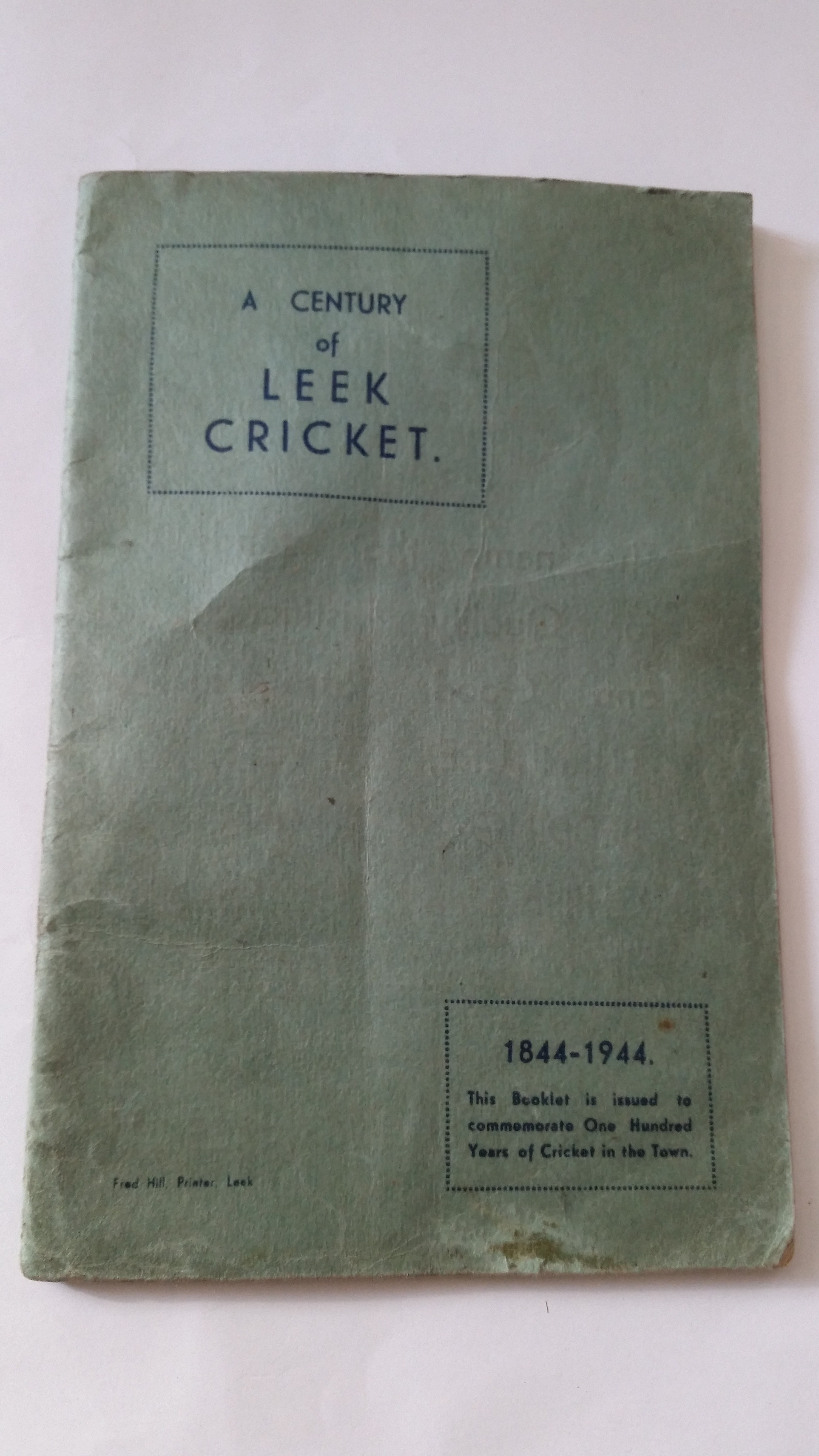 CRICKET, booklet, A Century of Leek Cricket by Bailey, 1944, slight scuff to cover, G