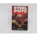 STEEL POTS: A single hardback volume by Chris Arnold on America's steel combat helmets