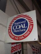A double sided metal sign 'Approved Coal Merchant - We Support the Coal Trade Code'.