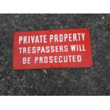 Private Property Trepassers Will Be Prosecuted enamel advertiising sign.
