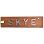 A nameboard of HMS Skye, “Isles” class armed trawler, 1943-58, built by Robbs of Leith, heavy