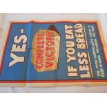 WORLD WAR I POSTER ‘Yes-Complete Victory if You Eat Less Bread’ Min. of Food no.17, printed by