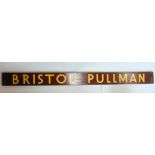 Vintage railway carriage sign inscribed 'Bristol Pullman' & 'Birmingham Pullman' verso, 154cm long