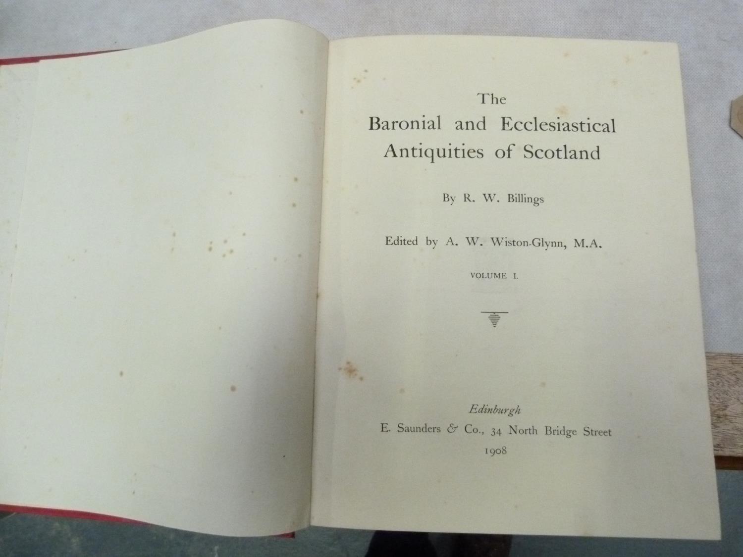 BILLINGS R. W.  The Baronial & Ecclesiastical Antiquities of Scotland. 4 vols. Plates & illus. Red - Image 2 of 2