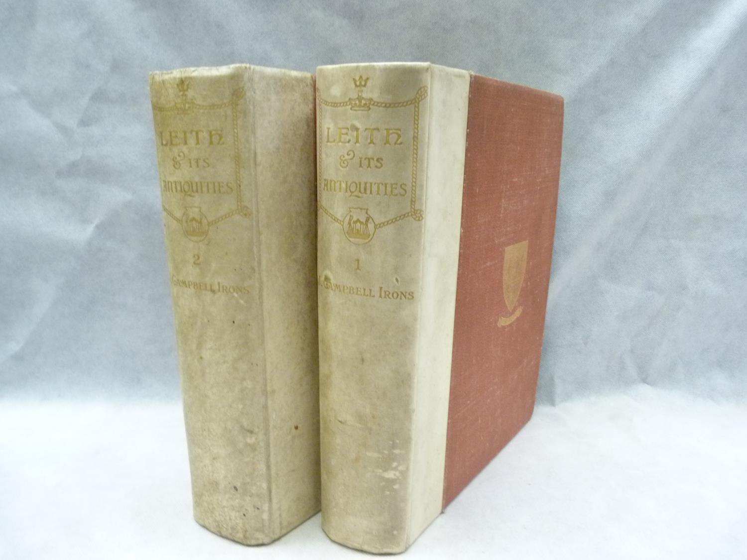 CAMPBELL IRONS J.  Leith & Its Antiquities. 2 vols. Signed ltd. ed. deluxe 3/120. Illus. Quarto.