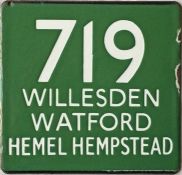 London Transport coach stop enamel E-PLATE for Green Line route 719 destinated Willesden, Watford,