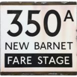 London Transport bus stop enamel E-PLATE for route 350A destinated New Barnet with 'Fare Stage'