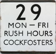 London Transport bus stop enamel E-PLATE for route 29 'Mon-Fri Rush Hours Cockfosters'. We believe