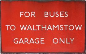 London Transport bus stop enamel G-PLATE 'For Buses to Walthamstow Garage only'. A G6-size plate (