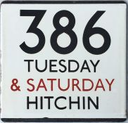 London Transport bus stop enamel E-PLATE for route 386 lettered Tuesday & Saturday, Hitchin. '&