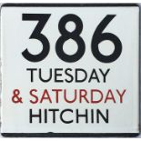London Transport bus stop enamel E-PLATE for route 386 lettered Tuesday & Saturday, Hitchin. '&
