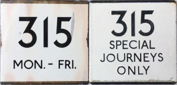 Pair of London Transport bus stop enamel E-PLATES for route 315 which ran infrequently between