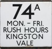 London Transport bus stop enamel E-PLATE for route 74A lettered Mon-Fri Rush Hours and destinated