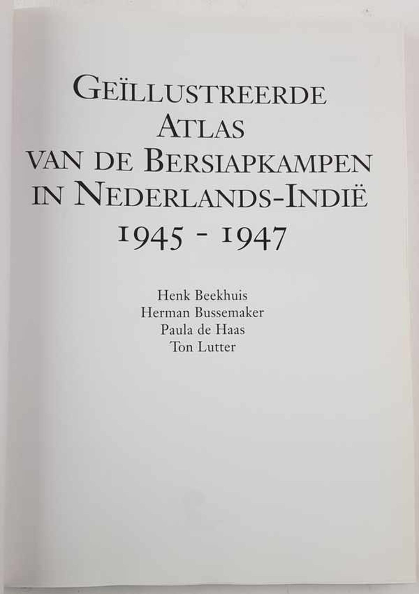 (Boeken) (Geschiedenis) Geillustreerde Atlas van de Bersiapkampen in Nederlands-Indie 1945- - Image 4 of 9