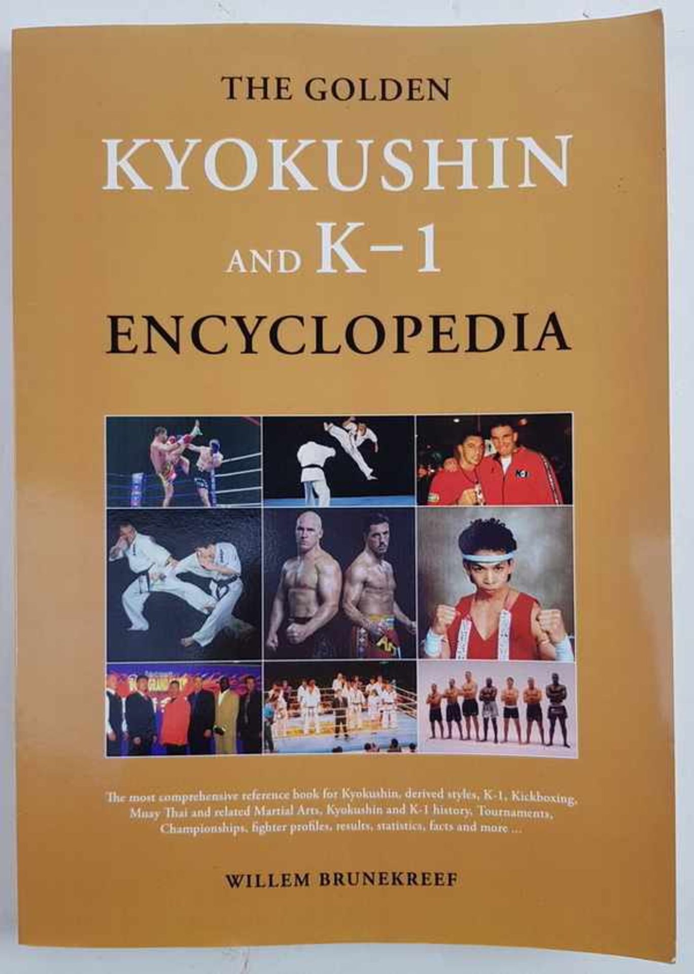 (Boeken) (Sport) Gesigneerd: The Golden Kyokushin and K-1 EncyclopediaWillem Brunekreef - The Golden