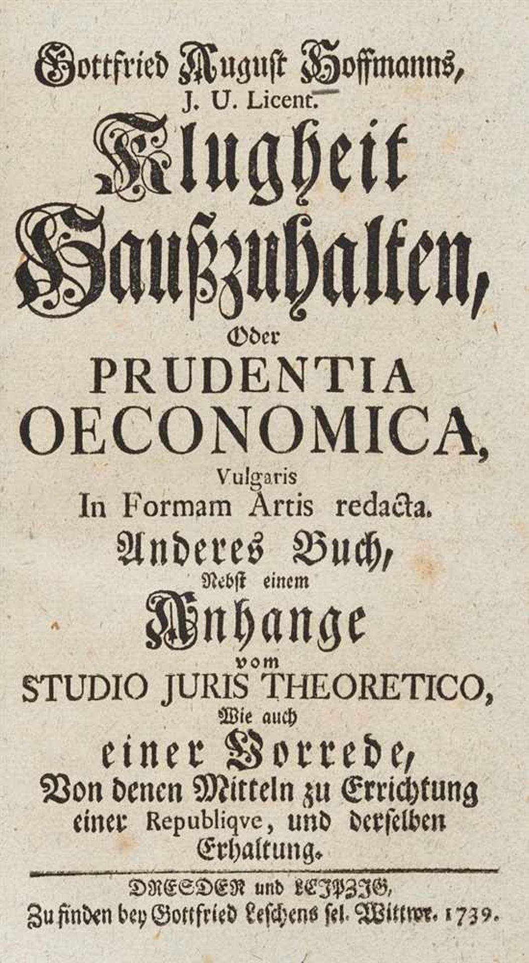 Hoffmann, Gottfried August: Klugheit Haußzuhalten, oder: Prudentia oeconomica in formam artis - Bild 2 aus 2