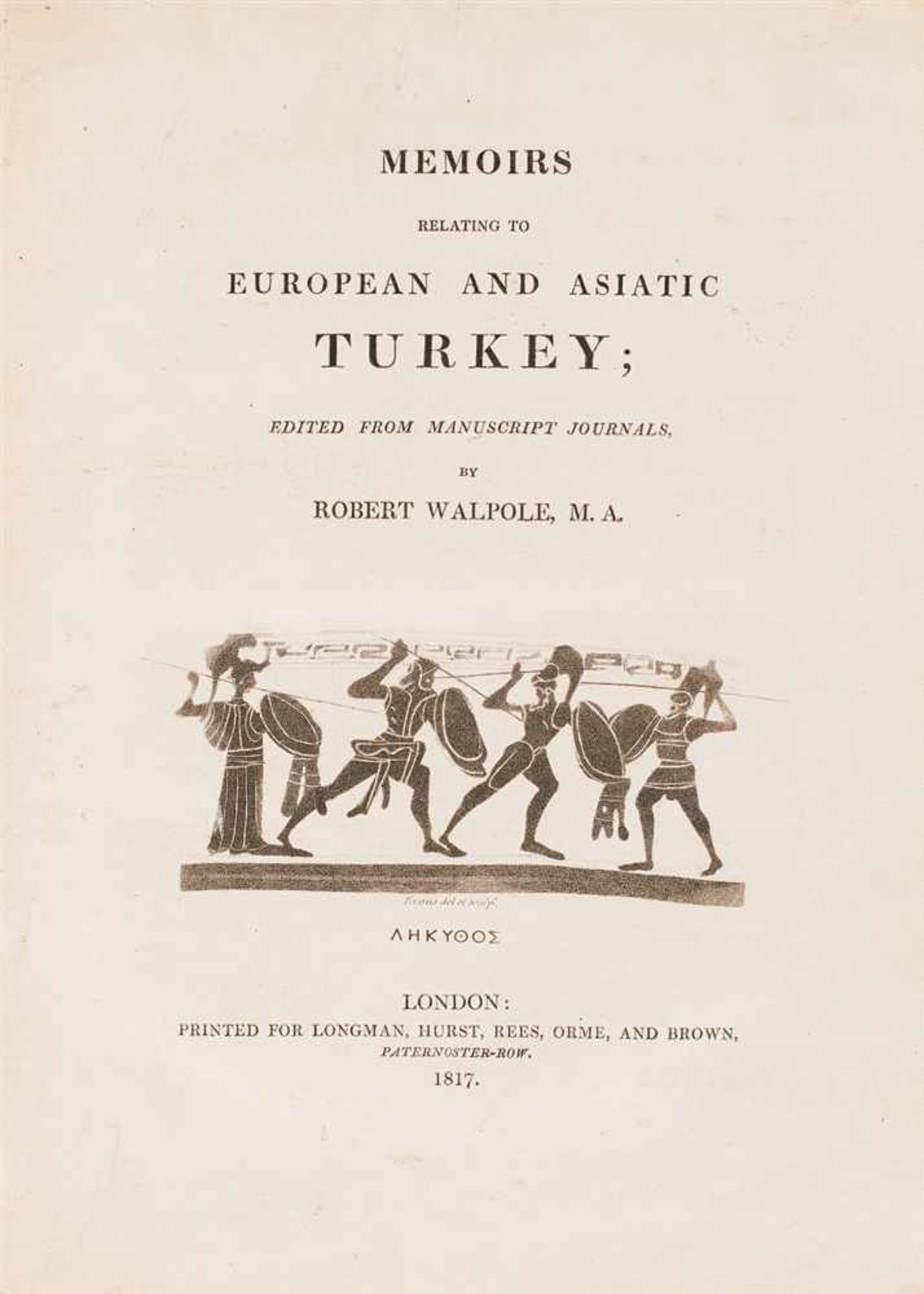 Walpole, Robert: Memoirs relating to european and asiatic Turkey; edited from manuscript journals,