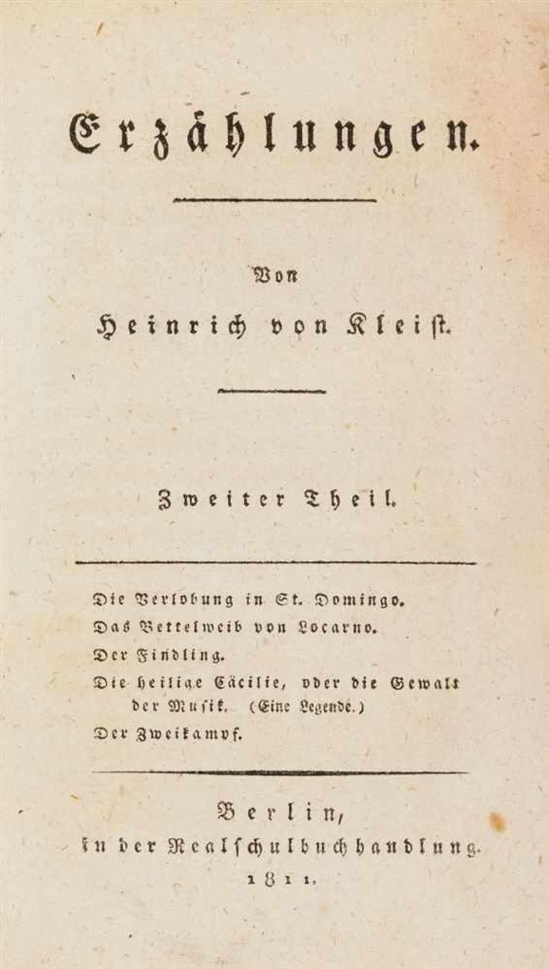 Kleist, Heinrich von: Erzählungen. [Erster u.] Zweiter Theil. In 1 Bd. Bln: Realschulbuchhandlung